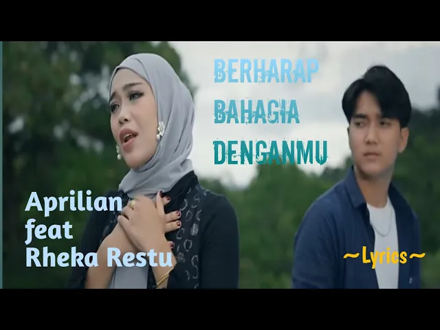 Download MP3 BERHARAP BAHAGIA DENGANMU || APRILIAN feat RHEKA RESTU || LYRICS @niakurniawati1413