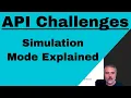 API Challenges Simulation Mode Explained