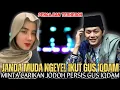 Lagu Gus Iqdam Terbaru - Janda muda ngeyel ikut Gus iqdam|| Minta dicarikan jodoh persis Gus iqdam 