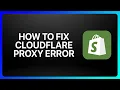 How To Fix Cloudflare Proxy Error Tutorial