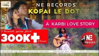 kopai le dote nande teron ft lily u0026 prince jerry official music video new karbi video 2018