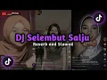 Download Lagu DJ SELEMBUT SALJU REVERB AND SLOWED MENGKANE🔥