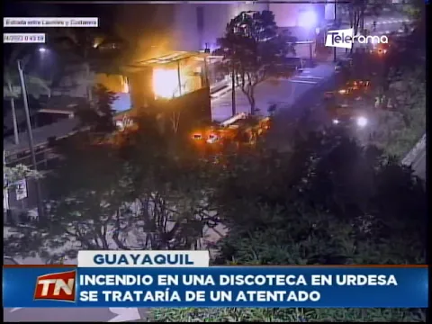Incendio en una discoteca en Urdesa se trataría de un atentado