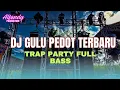 Download Lagu DJ GULU PEDOT TRAP PARTY VIRAL TIKTOK ‼️BASS GLERR TERBARU 2025