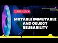 Difference between Mutable and Immutable Object Reusability Class - 05 By Visualpath