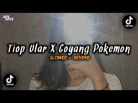 Download MP3 DJ Tiop Ular X Goyang Pokemon (Slowed+Reverb)🎧 (Slowed + Reverb)🎧