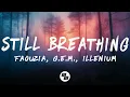 Download Lagu Faouzia, G.E.M., ILLENIUM - Still Breathing (Lyrics)