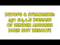 DevOps SysAdmins 451 1 8 Domain of sender address does not resolve