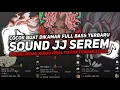 Download Lagu DJ SOUND JJ SEREM V8 FUL BAS KANE COCOK BUAT DI KAMAR MENGKANE JEDAGJEDUG VIRAL TIKTOK TERBARU 2024🎧