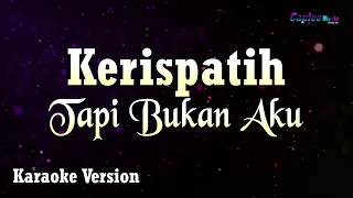 kerispatih tapi bukan aku karaoke version 