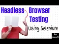 How To Perform Headless Browser Testing Using Selenium 168