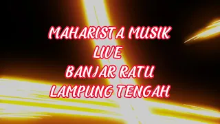 Download Maharista musik perdana live Banjar ratu Lampung tengah MP3