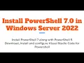 Install Configure PowerShell 7 in Windows Server 2022 configure Visual Studio Code with extension