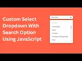 Enhance Your Website with Custom Select Dropdown Search Custom Select Dropdown With Search Option