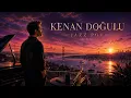 Kenan Doğulu En İyileri 🎷 | 1 Saatlik Jazz Pop & LoFi Instrumental | Work • Study • Relax