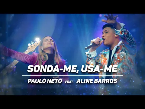 Download MP3 Sonda-me, Usa-me | Paulo Neto e Aline Barros