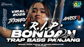 dj trap r i p bondan bass panjang 2025 terbaru full bass ad garage production