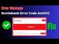 How To Fix Scotiabank Error Code Aut002