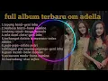 Download Lagu OM ADELLA TERBARU full album 2020 // tepung kanji
