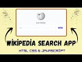 Wikipedia Search App HTML CSS JavaScript Project Fetch API Live Search