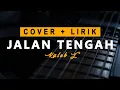 Download Lagu Jalan Tengah (cover + lirik ) by Kaleb J