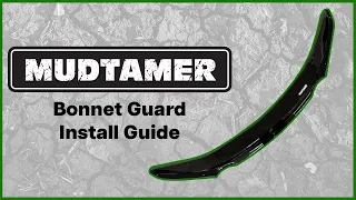 MUDTAMER Bonnet Guard - Install Guide
