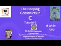 Loop Control Tutorial-3 The while Loop Dr M A Jayaram