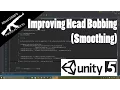 Improving Head Bobbing Tutorial Smoothing - Unity 5