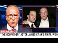 James Caan s Family Is Still Fighting Over His Final Wish