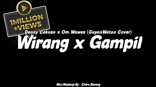 wirang x gampil denny caknan x ngatmombilung cover guyonwaton official mashup 