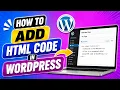 How To Add HTML Code In WordPress Quick Guide