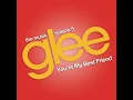 You're My Best Friend (Glee Cast Version)