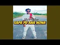 Download Lagu Sa Pu Ana Nona