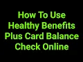 How To Use Healthy Benefits Plus Card Balance Check Online