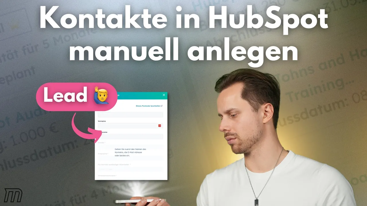 HubSpot Kontakte anlegen: Import, Pflichtfelder und CRM Struktur