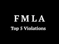 Family Medical Leave Act Top 5 Violations