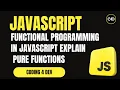 Functional Programming in JavaScript Explained Pure Functions Immutability HOFs Composition