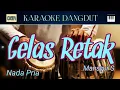 Download Lagu GELAS RETAK - KARAOKE DANGDUT || NADA PRIA.