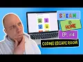 Steam Home Ep 4 - Coding Escape Room