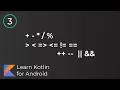 Learn Kotlin for Android Operators Lesson 3
