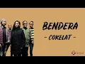 Bendera - Cokelat (Lirik Lagu)