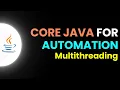 Core Java for Automation - Multi Threading Part 26 JS Testing Academy
