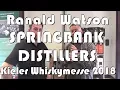 Lagu Interview with Ranald Watson from the Springbank Distillery at the 2018 Whisky Fair Kiel, Germany