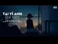 Download Lagu Tại Vì Anh Quá Ngốc - Cao Nam Thành \\ ĐỪNG YÊU AI EM NHÉ x EM ƠI EM ĐỪNG KHÓC | Nhạc Dễ Ngủ ONE HOUR