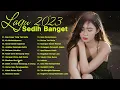 Lagu Sedih Banget Lagu 2023 💔Lagu Enak Didengar Saat Santai dan Kerja | Lagu Galau Akustik Indonesia