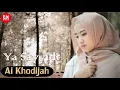 Download Lagu YA SAYYIDI  -  AI KHODIJAH