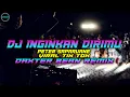 Download Lagu DJ INGINKAN DIRIMU - PIETER SAPARUANE || DAXTER BEAN REMIX || DUTCH TIMORE || AUTO VIRAL TIKTOK