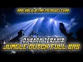 Lagu BAS HALILINTAR MENGGELEGAR XX DJ KATA TERAHIRKU JUNGLE DUTCH FULL BAS