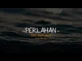 PERLAHAN~(GUYON WATON) COVER DIDIK BUDI(moodbooster lirik)