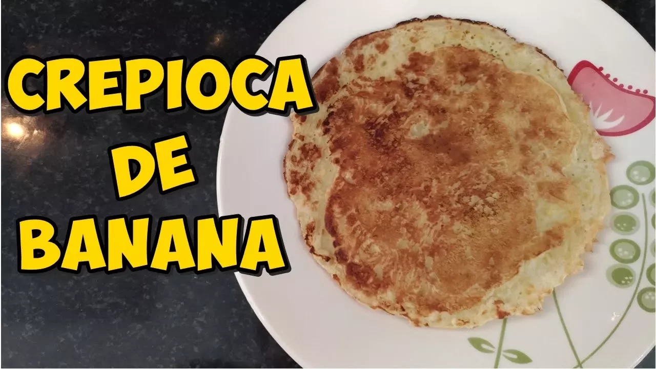 CREPIOCA DE BANANA